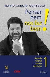 Pensar bem nos faz bem! vol. 1 - Pequenas reflexões sobre grandes temas - Filosofia