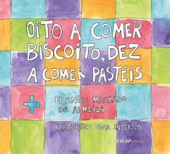 Oito a comer biscoito, dez a comer pastéis
