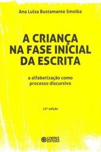 A criança na fase inicial da escrita - a alfabetização como processo discursivo