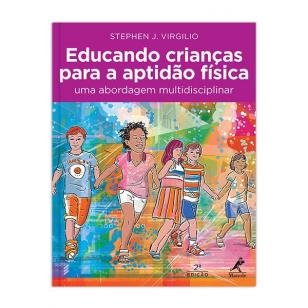 Educando crianças para a aptidão física - Uma abordagem multidisciplinar