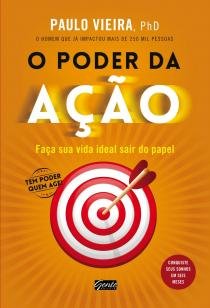 O Poder da Ação: Faça Sua Vida Ideal Sair do Papel - Gente