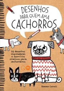 Desenhos Para Quem Ama Cachorros - Quarto Editora