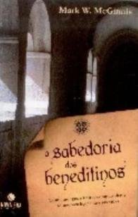 A SABEDORIA DOS BENEDITINOS