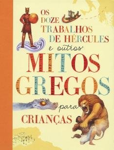 Os doze trabalhos de Hércules e outros mitos