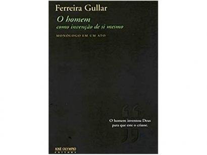 Livro O Homem Como Invenção De Si Mesmo - Ferreira Gullar