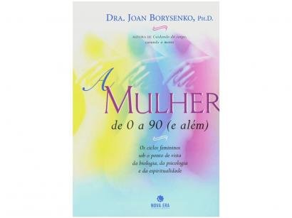 Livro A Mulher de 0 a 90 (e além) - Joan Borysenko