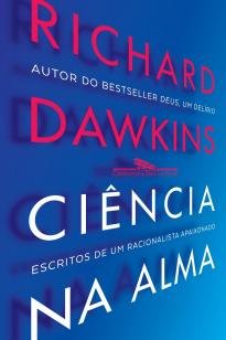 Ciência na alma - Escritos de um racionalista fervoroso