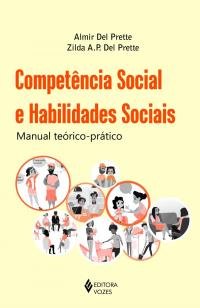 Competência social e habilidades sociais - Manual teórico-prático