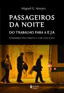 Passageiros da noite - Do trabalho para a EJA: itinerários pelo direito a