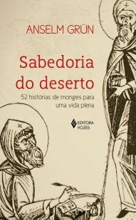 Sabedoria do deserto - 52 histórias de monges para uma vida plena