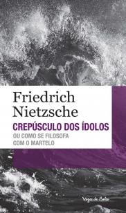 Crepúsculo dos ídolos ou como se filosofa com o ma - Edição de Bolso