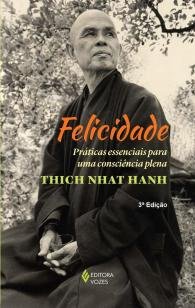 Felicidade - Práticas essenciais para uma consciência plena