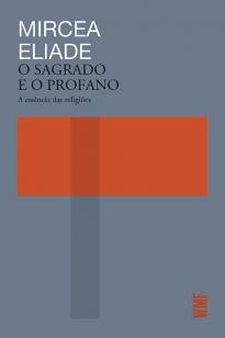 O Sagrado e o Profano - A Essência das religiões