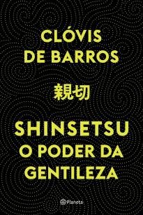 Shinsetsu - O poder da gentileza