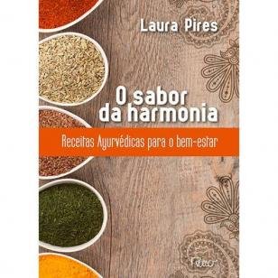 O sabor da harmonia - Receitas Ayurvédicas para o bem-estar