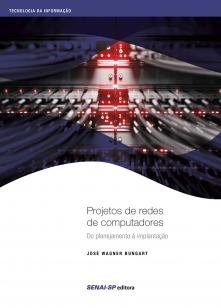 Projetos de redes de computadores - Do planejamento à implantação