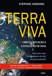 Terra Viva - Ciência, Intuição E A Evolução De Gaia