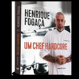 Henrique Fogaça - Um chef hardcore