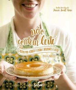 Não contem leite - Receitas para alérgicos a caseina e intolerantes a