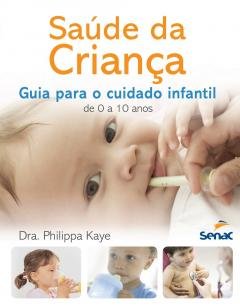 Saúde da criança - Guia para o cuidado infantil de 0 a 10 anos