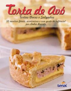Tortas de avó: 50 receitas facéis, econômicas e co