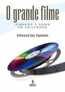 O grande filme - dinheiro e poder em Hollywood
