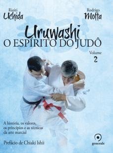 Uruwashi - O espírito do judô - A história, os valores, os pr