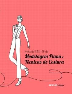 Métodos SESI-SP de modelagem plana e técnicas de c