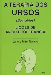 A Terapia dos Ursos - Lições De Amor E Tolerância