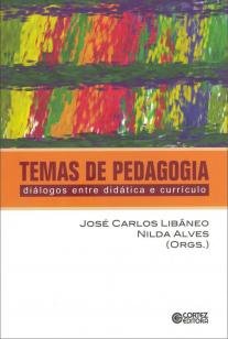 Temas de pedagogia - diálogos entre didática e currículo