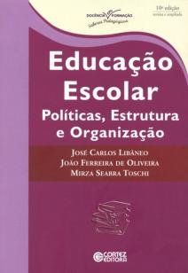 Educação escolar - políticas, estrutura e organização