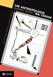 Um antropólogo na cidade - Ensaios de antropologia urbana