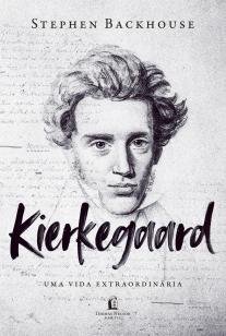 Kierkegaard - Uma vida extraordinária