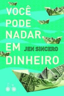 Você pode nadar em dinheiro - Como definir uma busca saudável pela riqueza