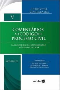 Comentários ao código de processo civil - Volume V - Da comunicação dos atos processuais até do valor d