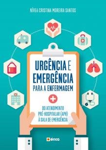 Urgência e emergência para enfermagem - Do atendimento pré-hospitalar (APH) à sala de emer
