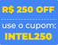 CUPOM_INTEL250